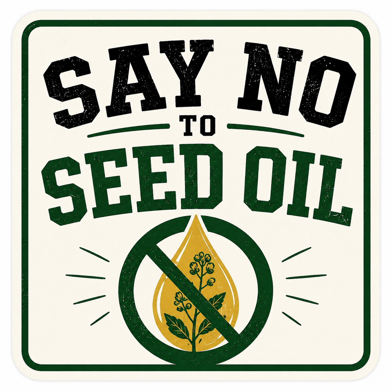 Say No To Seed Oil Sticker