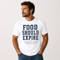 Food Should Expire Men's T-Shirt